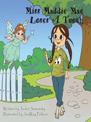Miss Maddie Mae Loses a Tooth by Jackie Sowatsky · OverDrive: Free